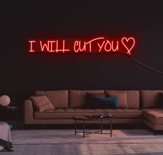 I Will Cut You LED Neon Sign