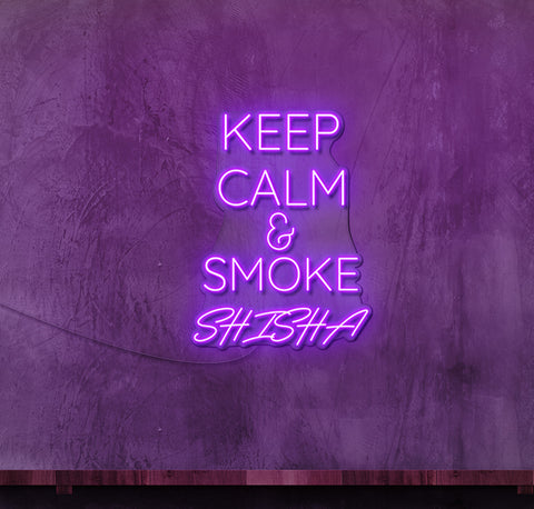 Keep Calm and Smoke Shisha LED Neon Sign