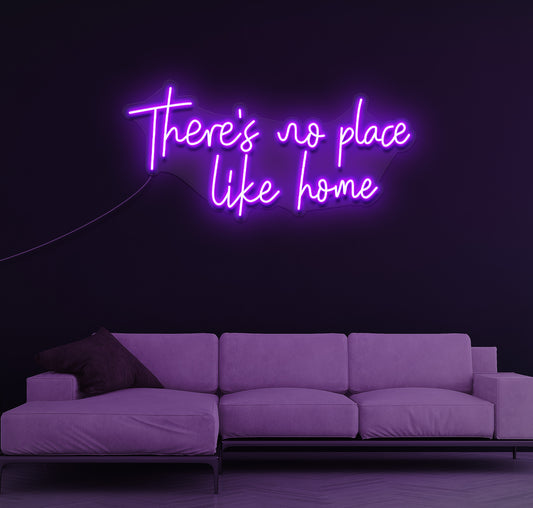 There's No Place Like Home LED Neon Sign