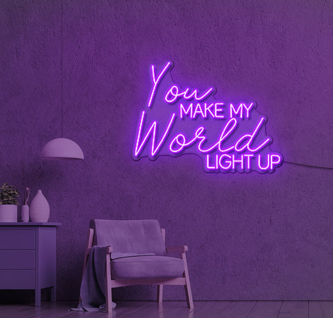 You Make My World LIGHT UP LED Neon Sign