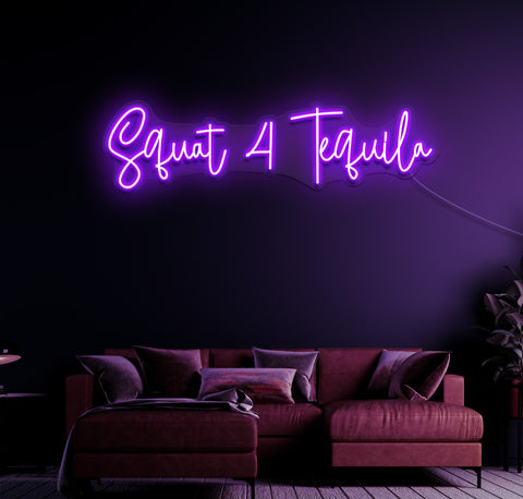 Squat A Tequila LED Neon Sign