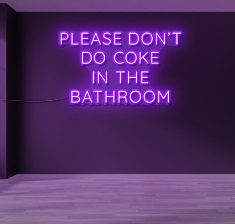 Please Don't Do Coke in The Bathroom LED Neon Sign