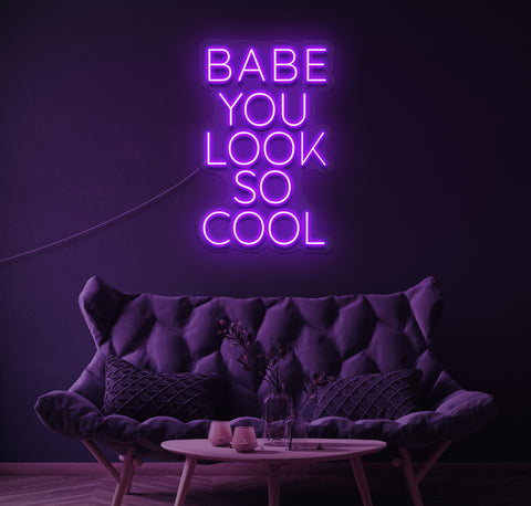 Babe You Look So Cool LED Neon Sign