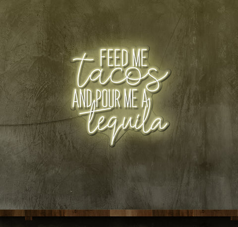 Feed me Tacos LED Neon Sign