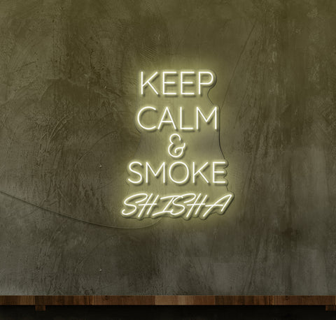 Keep Calm and Smoke Shisha LED Neon Sign