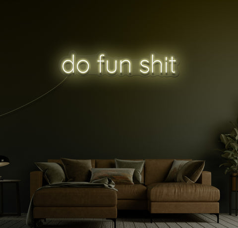 Do Fun Shit LED Neon Sign