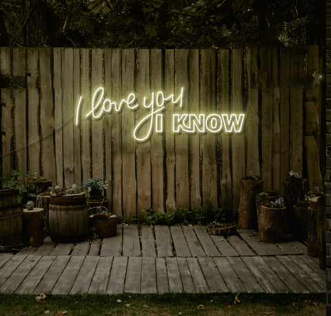 I Love You I KNOW LED Neon Sign