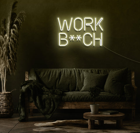 Work B**ch LED Neon Sign