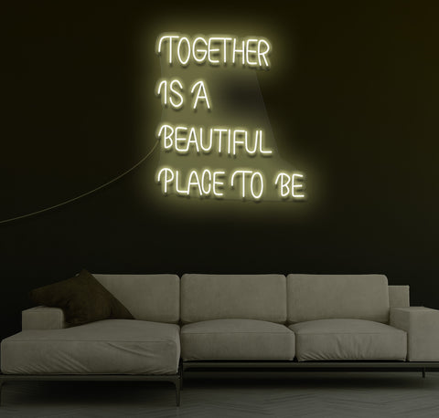 Together Is A Beautiful Place To Be LED Neon Sign