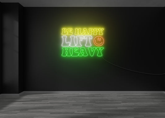 Be Happy Lift Heavy LED Neon Sign