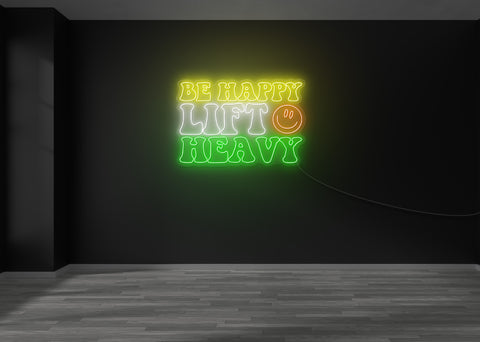 Be Happy Lift Heavy LED Neon Sign