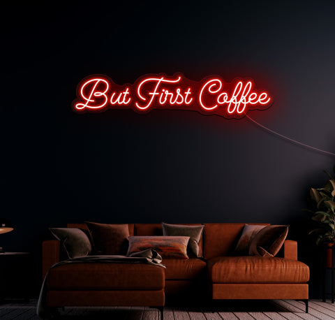 But Coffee First LED Neon Sign