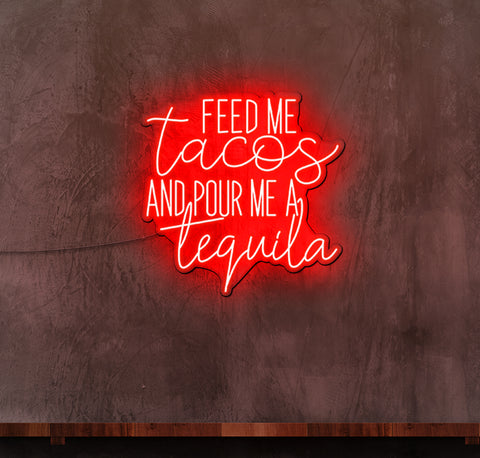 Feed me Tacos LED Neon Sign