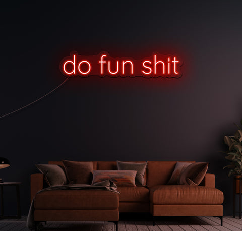 Do Fun Shit LED Neon Sign