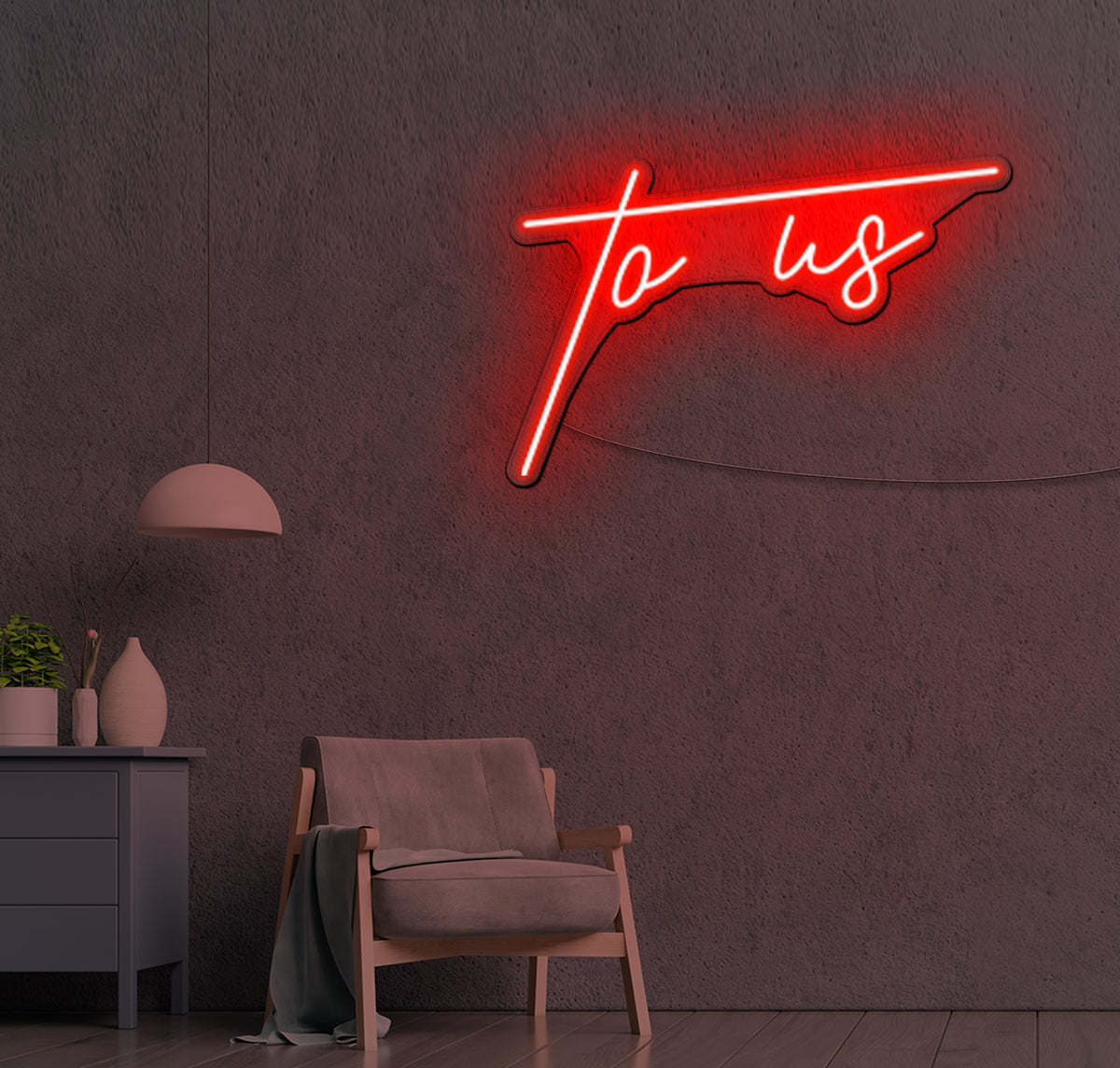 To Us LED Neon Sign