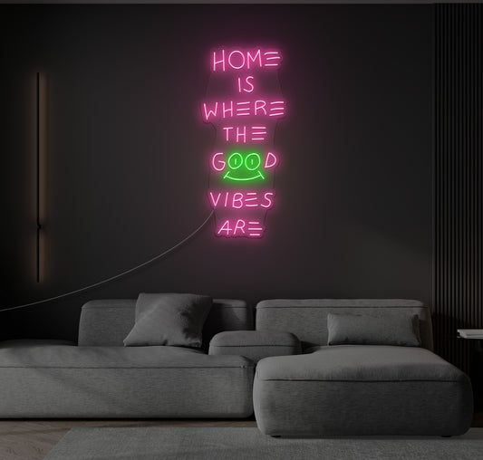 Home is Where The Good Vibes Are LED Neon Sign