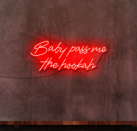 Baby Pass me the Hookah LED Neon Sign