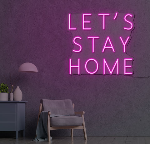 Let's Stay Home LED Neon Sign