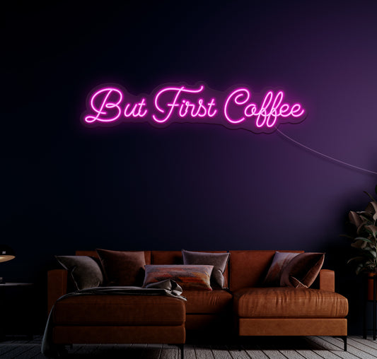 But Coffee First LED Neon Sign