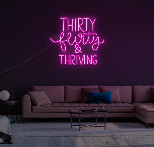 Thirty, Flirty & Thriving LED Neon Sign