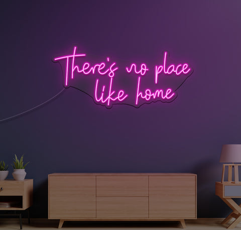 There's No Place Like Home LED Neon Sign