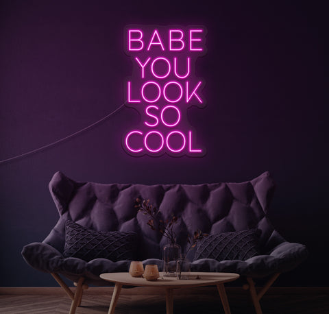 Babe You Look So Cool LED Neon Sign