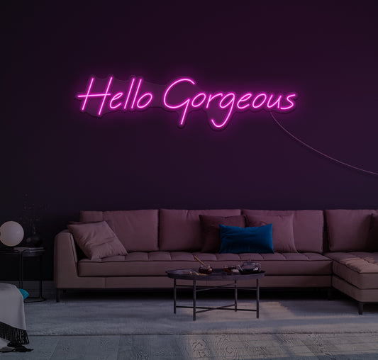 Hello Gorgeous LED Neon Sign