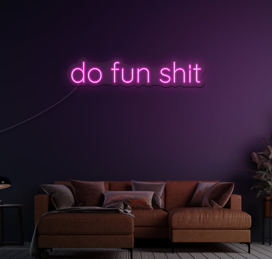 Do Fun Shit LED Neon Sign