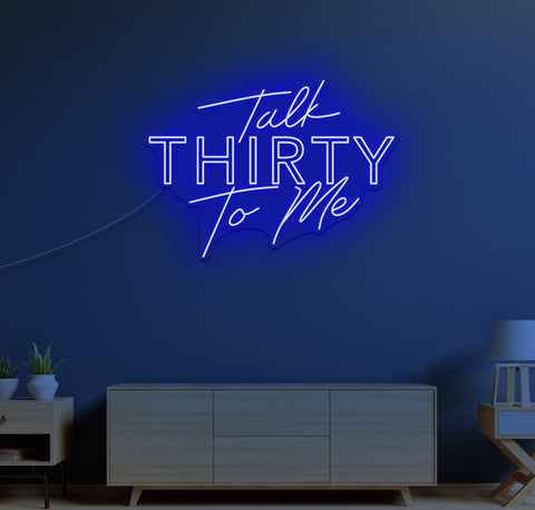 Talk Thirty To Me LED Neon Sign