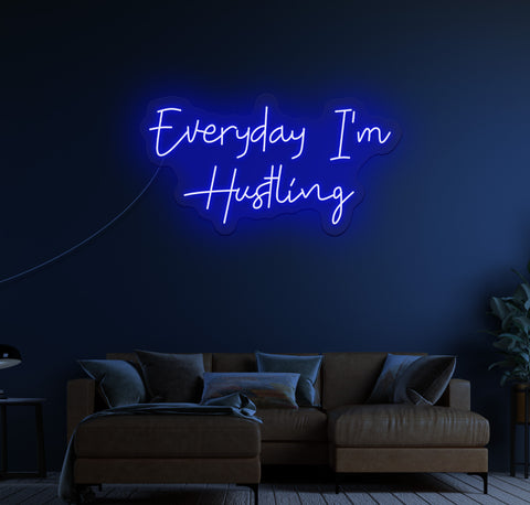 Everyday I'm Hustling LED Neon Sign