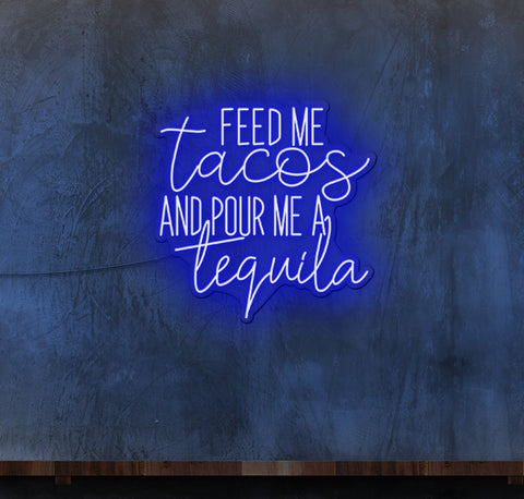 Feed me Tacos LED Neon Sign