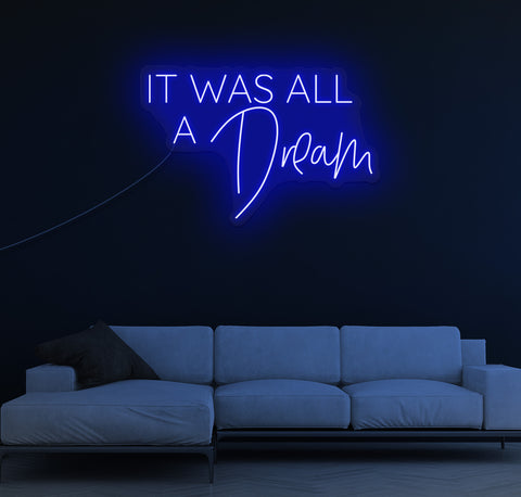 It Was All A Dream LED Neon Sign