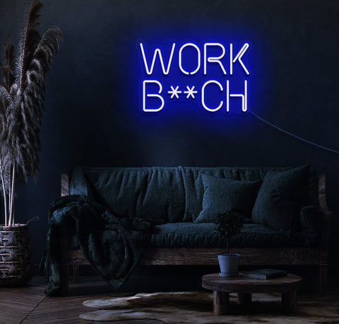 Work B**ch LED Neon Sign