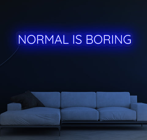 Normal is Boring LED Neon Sign