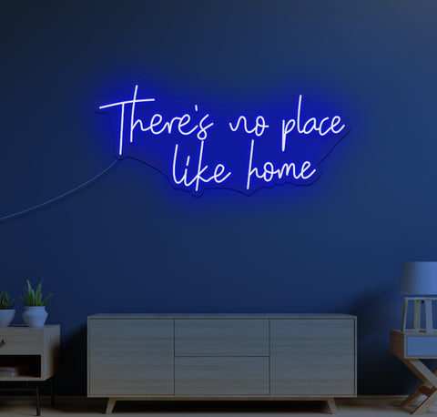 There's No Place Like Home LED Neon Sign