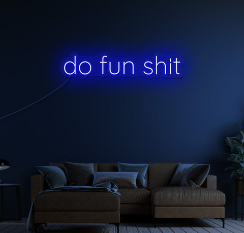 Do Fun Shit LED Neon Sign