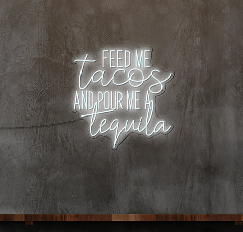 Feed me Tacos LED Neon Sign