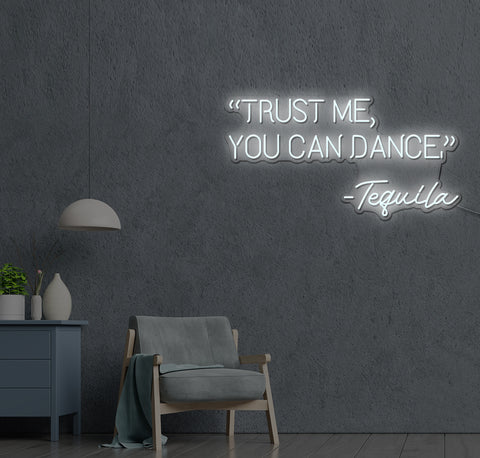 Trust Me You Can Dance LED Neon Sign