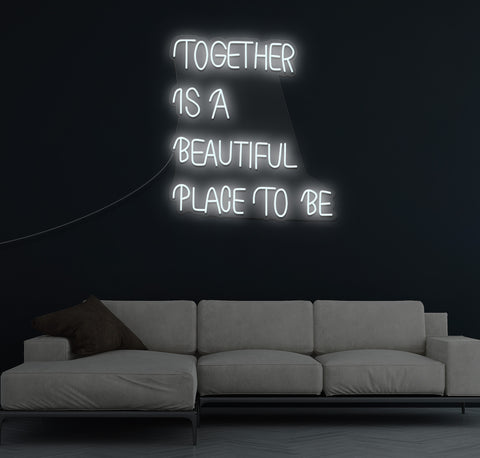 Together Is A Beautiful Place To Be LED Neon Sign