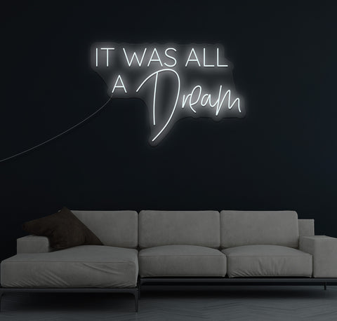 It Was All A Dream LED Neon Sign