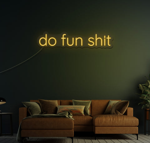 Do Fun Shit LED Neon Sign