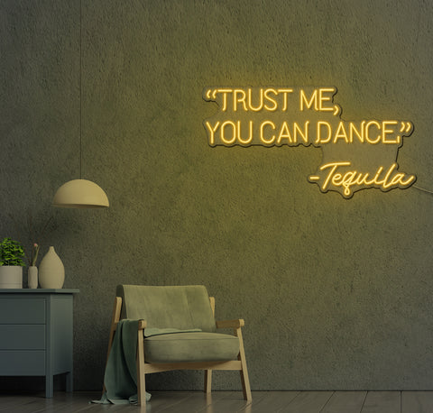 Trust Me You Can Dance LED Neon Sign