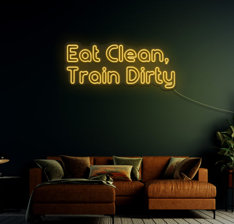 Eat Clean Train Dirty LED Neon Sign