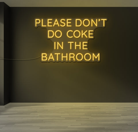 Please Don't Do Coke in The Bathroom LED Neon Sign