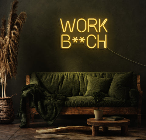 Work B**ch LED Neon Sign