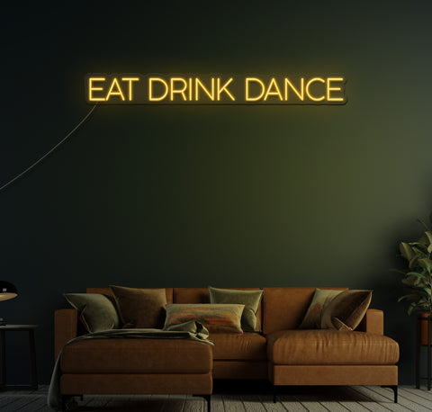 Eat Drink Dance LED Neon Sign