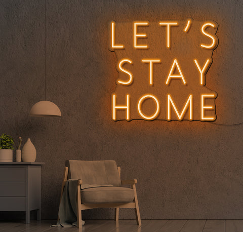 Let's Stay Home LED Neon Sign