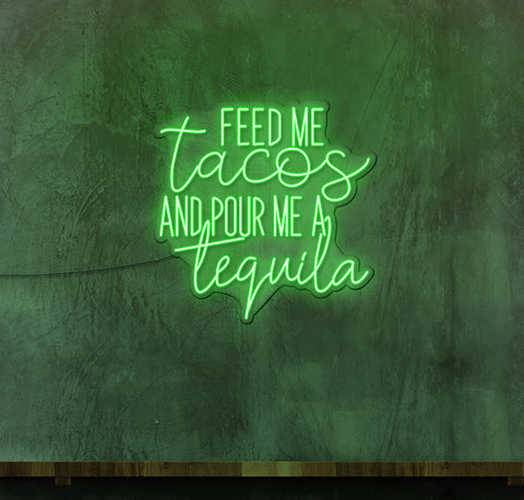 Feed me Tacos LED Neon Sign