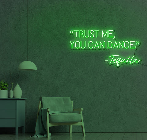 Trust Me You Can Dance LED Neon Sign