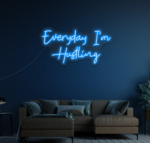 Everyday I'm Hustling LED Neon Sign